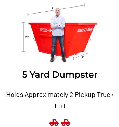 5 Yard Dumpster — holds approximately 2 pickup trucks full